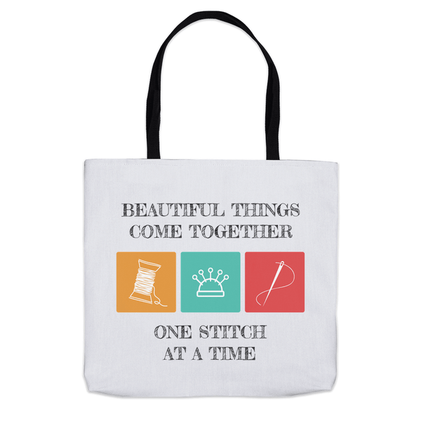 Beautiful Things Come Together One Stitch At A Time Tote Bag