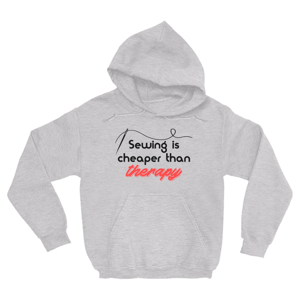 Sewing Is Cheaper Than Therapy Hoodie