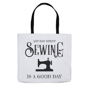 Any Day Spent Sewing Is A Good Day Tote Bag