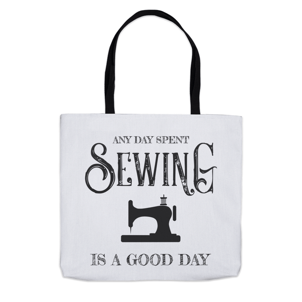 Any Day Spent Sewing Is A Good Day Tote Bag