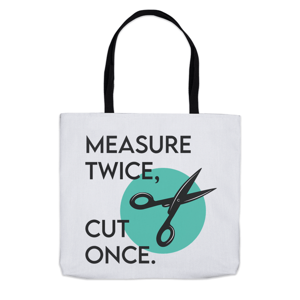 Measure Twice Cut Once Tee Tote Bag