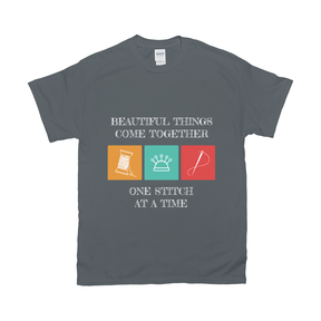 Beautiful Things Come Together One Stitch At A Time Tee