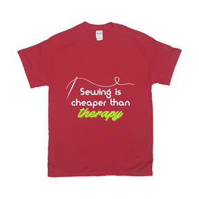Sewing Is Cheaper Than Therapy Tee
