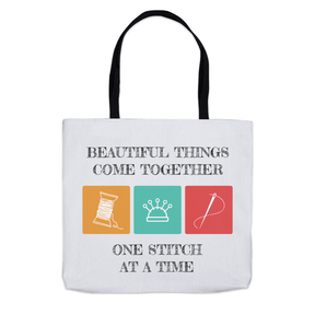 Beautiful Things Come Together One Stitch At A Time Tote Bag
