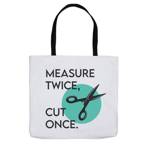 Measure Twice Cut Once Tee Tote Bag