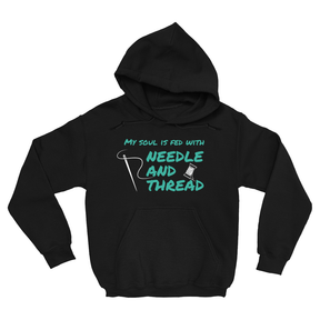 My Soul Is Fed With Needle And Thread Hoodie